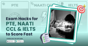 Exam Hacks for PTE, NAATI CCL & IELTS to Score Fast