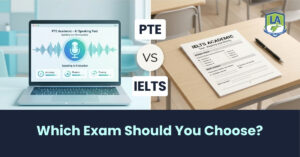 PTE vs IELTS: Which Exam Should You Choose?