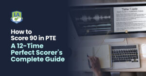 How to Score 90 in PTE: A 12-Time Perfect Scorer’s Complete Guide