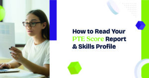 How to Read Your PTE Score Report & Skills Profile