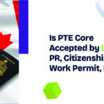 Is PTE Core Accepted by IRCC?