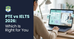 PTE vs IELTS 2026: Which Is Right for You?